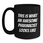 Funny Pharmacist Gifts - This Is What An Awesome Pharmacist Looks Like Black Coffee Mug for Graduation, Gifts from Family to Pharmacist - Main